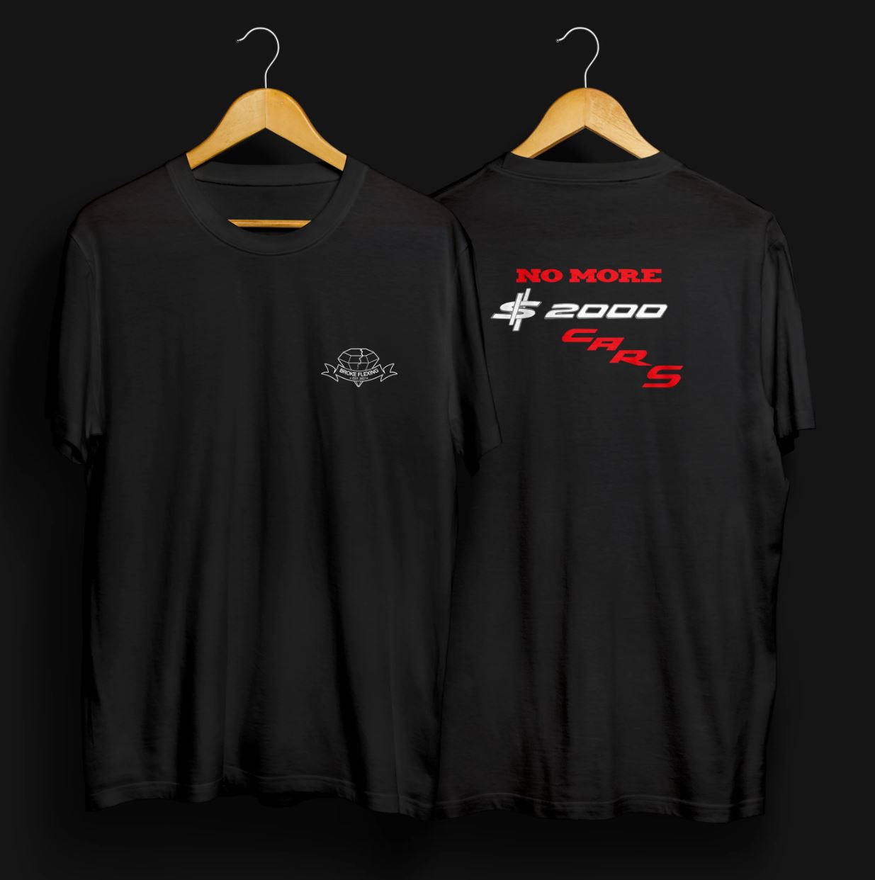 No More $2000 Cars - Broke Flexing - T-Shirt