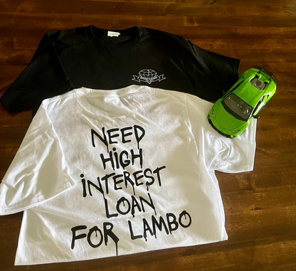 Need High Interest Loan for Lamborghini T-Shirt | Exotic Car Finance Humor | Broke Flexing